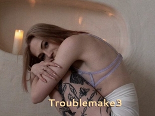 Troublemake3
