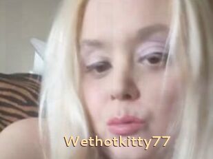 Wethotkitty77