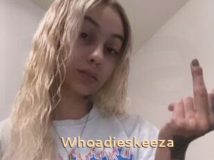 Whoadieskeeza