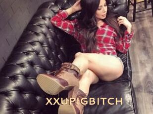 XXUPIGBITCH
