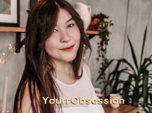 YourrObsession