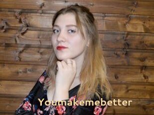 Youmakemebetter